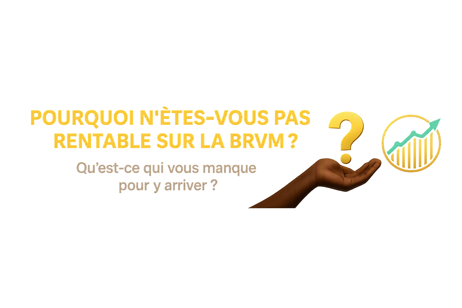 Pourquoi n'êtes-vous pas rentable sur la BRVM ? Qu'est-ce qui vous manque pour y arriver ?